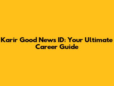 Karir Good News ID: Your Ultimate Career Guide