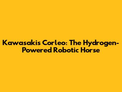 Kawasaki's Corleo: The Hydrogen-Powered Robotic Horse