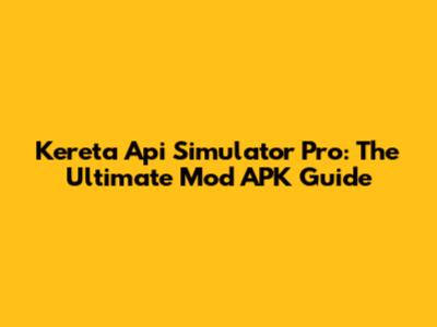 Kereta Api Simulator Pro: The Ultimate Mod APK Guide
