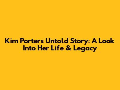 Kim Porter's Untold Story: A Look Into Her Life & Legacy