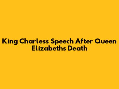 King Charles's Speech After Queen Elizabeth's Death