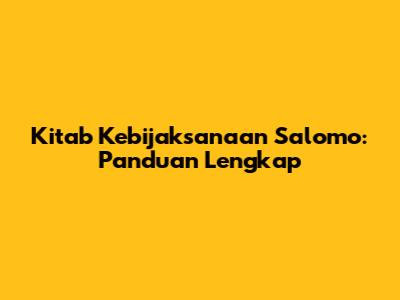 Kitab Kebijaksanaan Salomo: Panduan Lengkap