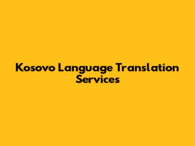 Kosovo Language Translation Services