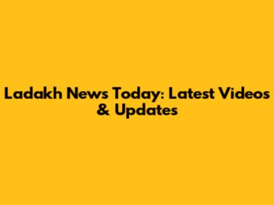 Ladakh News Today: Latest Videos & Updates