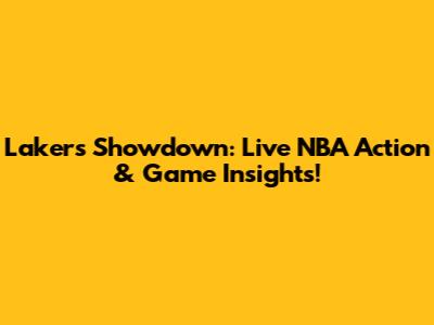 Lakers Showdown: Live NBA Action & Game Insights!