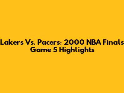 Lakers Vs. Pacers: 2000 NBA Finals Game 5 Highlights