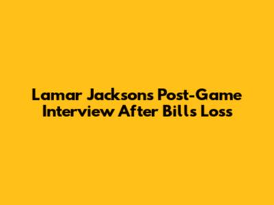 Lamar Jackson's Post-Game Interview After Bills Loss