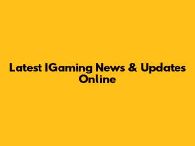 Latest IGaming News & Updates Online