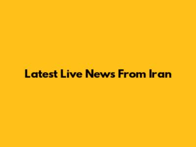 Latest Live News From Iran