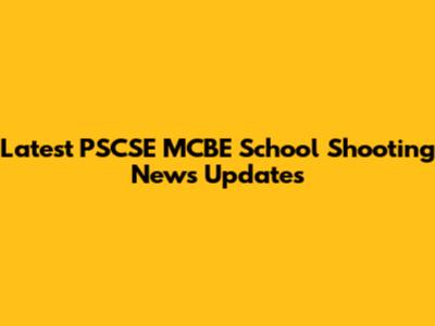 Latest PSCSE MCBE School Shooting News Updates