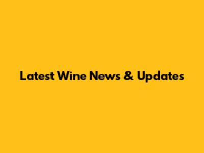 Latest Wine News & Updates