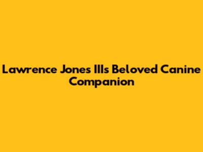 Lawrence Jones III's Beloved Canine Companion