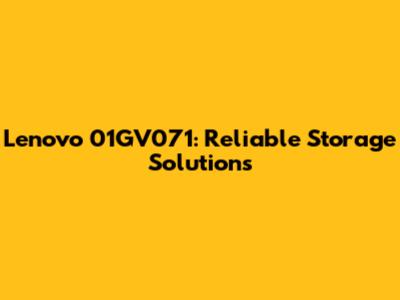 Lenovo 01GV071: Reliable Storage Solutions