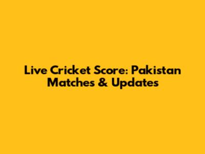 Live Cricket Score: Pakistan Matches & Updates