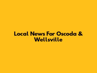 Local News For Oscoda & Wellsville