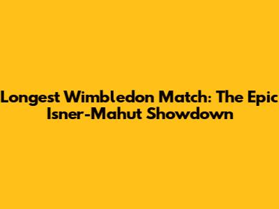 Longest Wimbledon Match: The Epic Isner-Mahut Showdown
