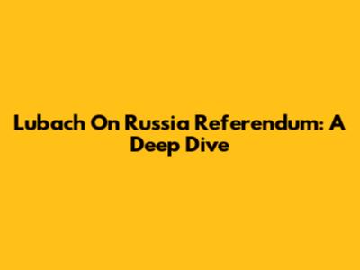 Lubach On Russia Referendum: A Deep Dive
