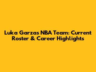 Luka Garza's NBA Team: Current Roster & Career Highlights