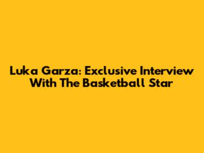 Luka Garza: Exclusive Interview With The Basketball Star