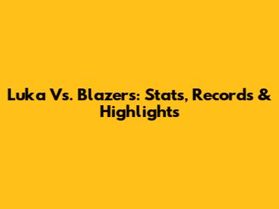 Luka Vs. Blazers: Stats, Records & Highlights
