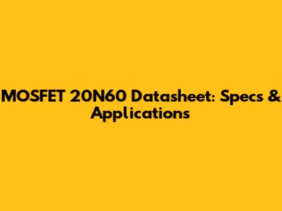MOSFET 20N60 Datasheet: Specs & Applications