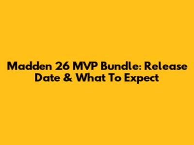 Madden 26 MVP Bundle: Release Date & What To Expect