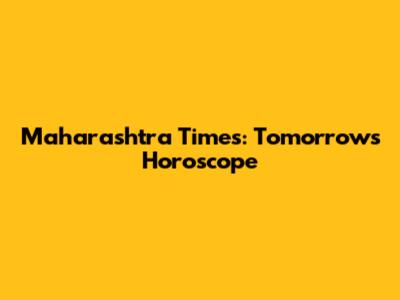 Maharashtra Times: Tomorrow's Horoscope