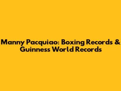 Manny Pacquiao: Boxing Records & Guinness World Records