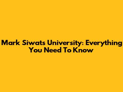 Mark Siwat's University: Everything You Need To Know