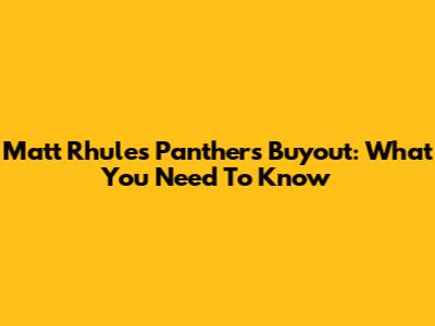 Matt Rhule's Panthers Buyout: What You Need To Know