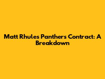 Matt Rhule's Panthers Contract: A Breakdown