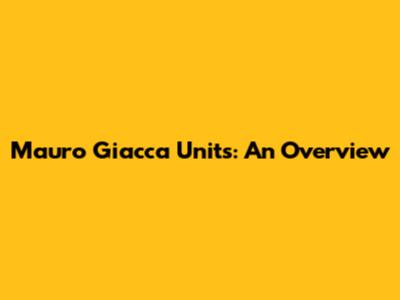 Mauro Giacca Units: An Overview