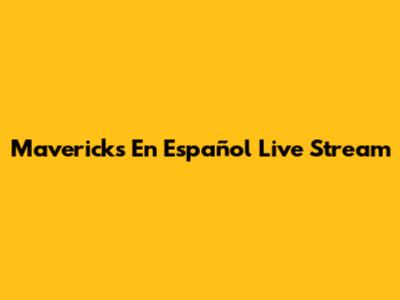 Mavericks En Español Live Stream