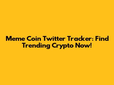 Meme Coin Twitter Tracker: Find Trending Crypto Now!
