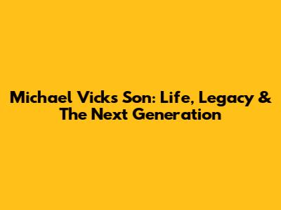 Michael Vick's Son: Life, Legacy & The Next Generation