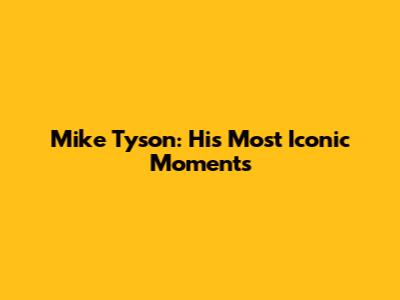 Mike Tyson: His Most Iconic Moments