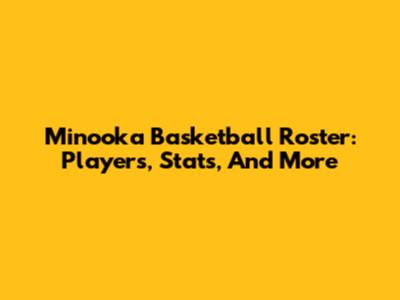 Minooka Basketball Roster: Players, Stats, And More