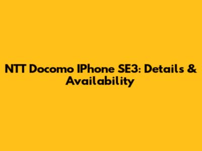 NTT Docomo IPhone SE3: Details & Availability