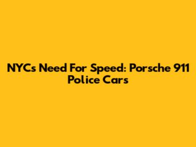 NYC's Need For Speed: Porsche 911 Police Cars