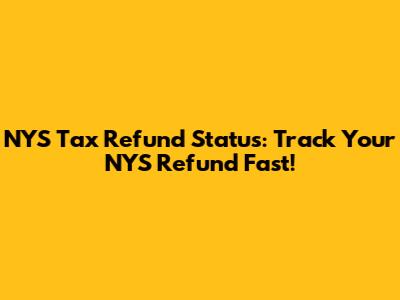 NYS Tax Refund Status: Track Your NYS Refund Fast!