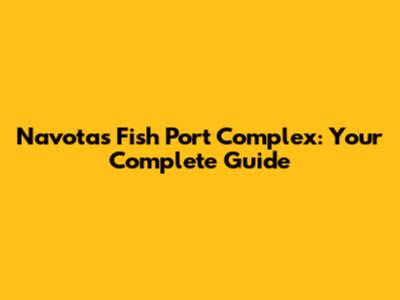 Navotas Fish Port Complex: Your Complete Guide