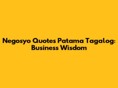 Negosyo Quotes Patama Tagalog: Business Wisdom