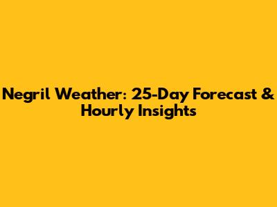 Negril Weather: 25-Day Forecast & Hourly Insights