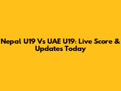 Nepal U19 Vs UAE U19: Live Score & Updates Today