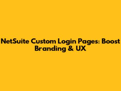 NetSuite Custom Login Pages: Boost Branding & UX