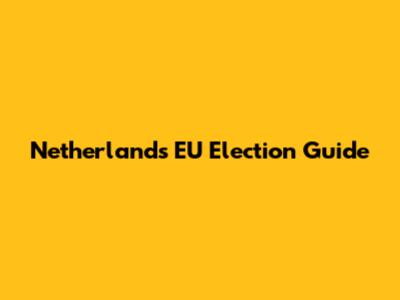 Netherlands EU Election Guide