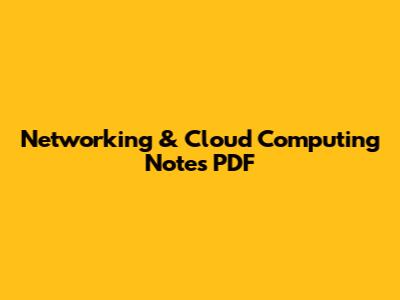 Networking & Cloud Computing Notes PDF