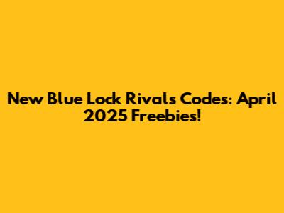New Blue Lock Rivals Codes: April 2025 Freebies!