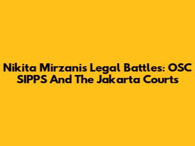 Nikita Mirzani's Legal Battles: OSC SIPPS And The Jakarta Courts