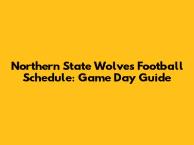 Northern State Wolves Football Schedule: Game Day Guide